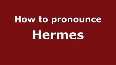 How to pronounce hermes 